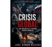 Crisis Global: Los inicios de la tercera guerra mundial