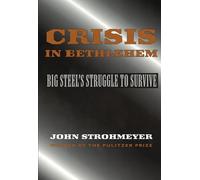 Crisis In Bethlehem: Big Steel's Battle to Survive (Regional)