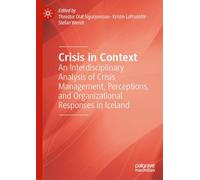Crisis in Context: An Interdisciplinary Analysis of Crisis Management, Perceptions, and Organizational Responses in Iceland