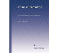 Crisis intervention: A manual for child protective workers