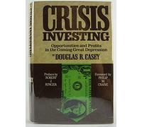 Crisis Investing: Opportunities and Profits in the Coming Great Depression