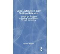 Crisis Leadership in Early Childhood Education: Lessons and Strategies for Leading Young Children Through Uncertainty