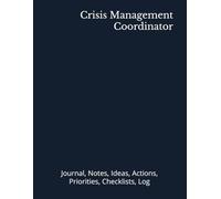 Crisis Management Coordinator: Journal, Notes, Ideas, Actions, Priorities, Checklists, Log | Tool for Daily Goal Setting Tracker | Time Management | ... Journal Office Book Gifts for Meetings