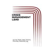 CRISIS MANAGEMENT LEAD: Journal, Notes, Ideas, Actions, Priorities, Checklists, Log | Tool for Daily Goal Setting Tracker Planner | Time Management | ... | Project Office Book Gifts for Meetings
