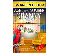 Crisis meeting - AGE is just a NUMBER #2: A cozy crime murder mystery (AGE is just a NUMBER - Granny on the case)