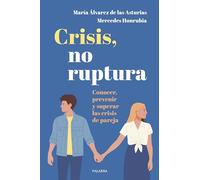 Crisis, no ruptura. Conocer, prevenir y superar las crisis de pareja (Educación y familia)