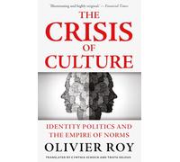 Crisis of Culture: Identity Politics and the Empire of Norms