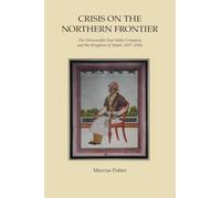 Crisis on the Northern Frontier: The Honourable East India Company and the Kingdom of Nepal, 1837-1846