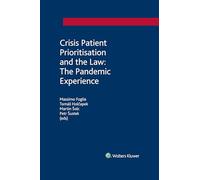 Crisis Patient Prioritisation and the Law: The Pandemic Experience