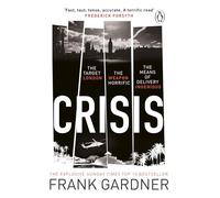 Crisis: the action-packed Sunday Times No. 1 bestseller (A Luke Carlton Thriller, 1)