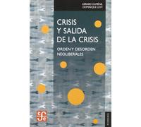 CRISIS Y SALIDA DE LA CRISIS: Orden y Desorden Neoliberales (Economia (fce))