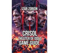 Crisol: Theater of Idols Game Guide: Combat Mastery, Enemy Intelligence, and Resource Management