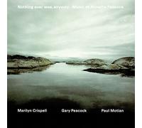 Crispell,Marilyn - Nothing Ever Was, Anyway