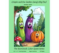 Crispin and the Garden Gang's Big Day: A Story and Coloring Book Featuring Garden Adventures and Vegetable Friends for Kids and Adults