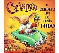 Crispín EL CERDITO QUE LO TENIA TODO (ALBUMES ILUSTRADOS)