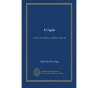 Crispin: rival of his master; a comedy in one act