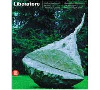 Crispolti E. (Cur.) - Liberatore. Sculture Ambientali Fra