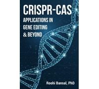 CRISPR-Cas: Applications in gene editing & beyond: CRISPR Cas System | Microbiology | Genetics | Biotechnology | Immunology | Biology | Bioinformatics (Biotechnology Books)