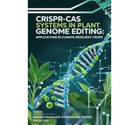CRISPR-Cas Systems in Plant Genome Editing: Applications in Climate-Resilient Crops