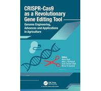 CRISPR-Cas9 as a Revolutionary Gene Editing Tool: Genome Engineering, Advances and Applications in Agriculture