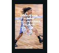 CRISSA JACKSON BIORAPHY: ATHLETE, ENTERTAINER, ROLE MODEL