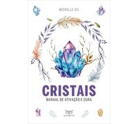 Cristais - Manual de Ativação e Cura