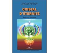 Cristal d'éternité: Exercices pratiques