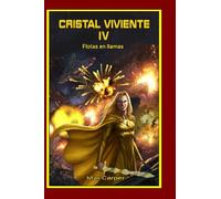 Cristal Viviente 4: Flotas en Llamas