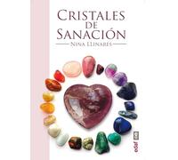 CRISTALES DE SANACIÓN. GUÍA DE MINERALES, PIEDRAS Y CRISTALES DE SANACIÓN: Guia de Minerales, Piedras y Cristales de Sanacion (Nueva era)