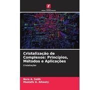 Cristalização de Complexos: Princípios, Métodos e Aplicações