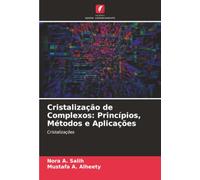 Cristalização de Complexos: Princípios, Métodos e Aplicações: Cristalizações