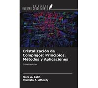 Cristalización de Complejos: Principios, Métodos y Aplicaciones: Cristalizaciones