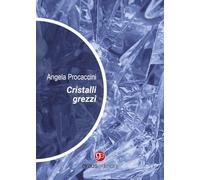 Cristalli grezzi (Gli specchi di Narciso)