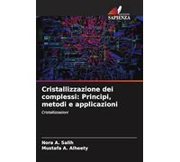 Cristallizzazione dei complessi: Principi, metodi e applicazioni