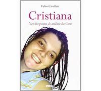 Cristiana. «Non ho paura di andare da Gesù» (Testimoni)