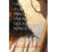 CRISTIANISMO: ¿EL APÓSTOL PABLO INVENTÓ UNA RELIGIÓN QUE JESÚS NUNCA PREDICÓ?: Descubra cómo la Biblia más antigua del mundo preservó los evangelios de Jesucristo.