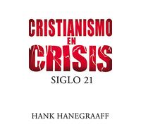 Cristianismo en crisis: Siglo 21 (Christianity in Crisis: The 21st Century)