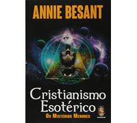 Cristianismo Esotérico. Os Mistérios Menores