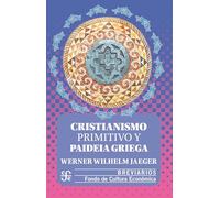 Cristianismo Primitivo y Paideia Griega (Breviarios)