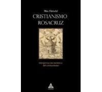 Cristianismo Rosacruz: Interpretacion Esotérica Del Cristianismo