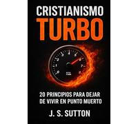 CRISTIANISMO TURBO: 20 principios para dejar de vivir en punto muerto (Pastor Turbo)