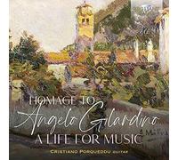 Cristiano porqueddu - Homage to Angelo Gilardino - A Life for Music