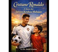 Cristiano Ronaldo: A Story for Jaiveer Krishna Mahajan