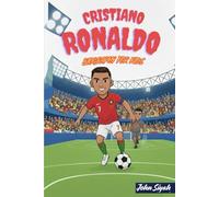 CRISTIANO RONALDO BIOGRAPHY FOR KIDS: An Inspiring Story of a Young Dreamer Who Became a Record-Breaking Football Hero (Inspirational Sports Books for Young Readers)
