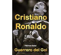 Cristiano Ronaldo: Guerrero del Gol