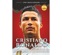 Cristiano Ronaldo: Inspirierende Geschichten für Neugierige Kinder und Junge Leser (Biografie)