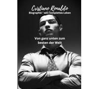Cristiano Ronaldo: Sein ganzes Leben