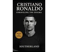 Cristiano Ronaldo: Unraveling the Enigma: The Ruthless Precision of a Man Who Refused to Be Ordinary