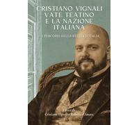 Cristiano Vignali "Vate Teatino" e la Nazione Italiana. I percorsi della stella d'Italia