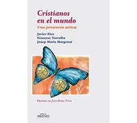 Cristianos en el mundo: Una presencia activa (Ensayo)